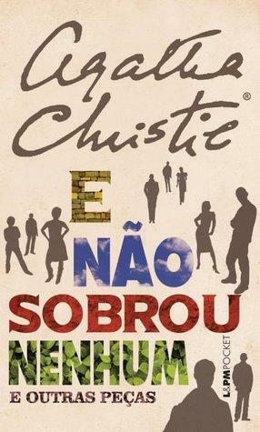 E não sobrou nenhum e outras peças by Agatha Christie