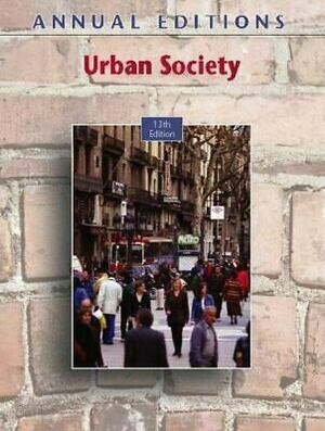 Annual Editions: Urban Society, 13/E by Fred Siegel