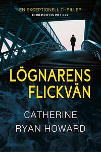 Lögnarens flickvän by Catherine Ryan Howard