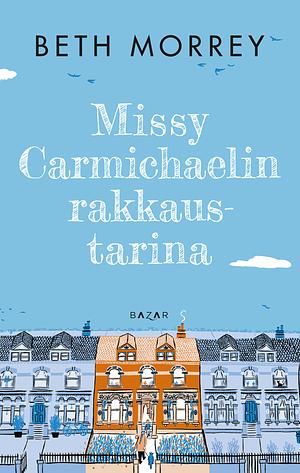 Missy Carmichaelin rakkaustarina by Beth Morrey