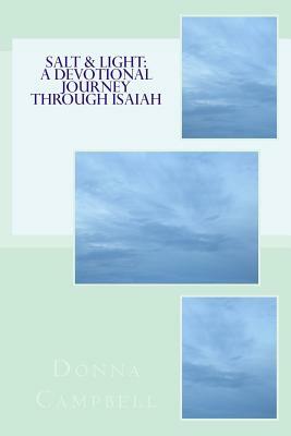 Salt & Light: A Devotional Journey Through Isaiah by Donna Campbell