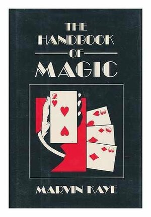 The Handbook of Magic by Marvin Kaye