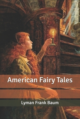 American Fairy Tales by L. Frank Baum