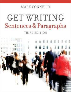 Get Writing: Sentences and Paragraphs by Mark Connelly