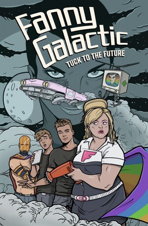 Fanny Galactic: Tuck To The Future by 