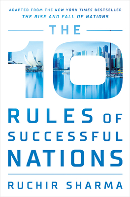 The 10 Rules of Successful Nations by Ruchir Sharma