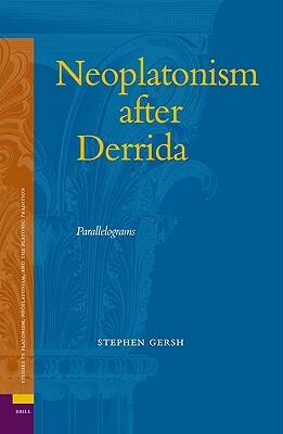 Neoplatonism After Derrida: Parallelograms by Stephen Gersh