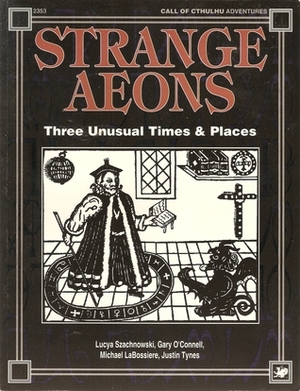 Strange Aeons: Three Unusual Times & Places by Lucya Szachnowski, Gary O'Connell