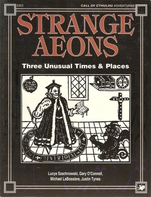 Strange Aeons: Three Unusual Times & Places by Gary O'Connell, Lucya Szachnowski