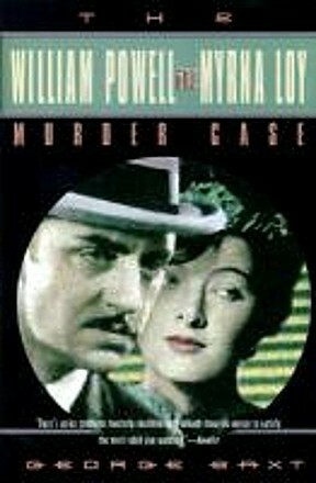 The William Powell and Myrna Loy Murder Case by George Baxt