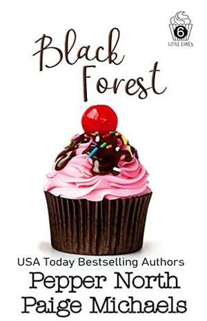 Black Forest (Little Cakes #6) by Pepper North, Paige Michaels