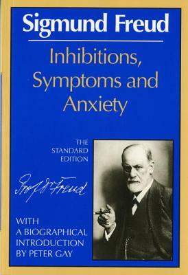 Inhibitions, Symptoms and Anxiety by Sigmund Freud