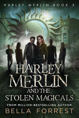 Harley Merlin and the Stolen Magicals by Bella Forrest