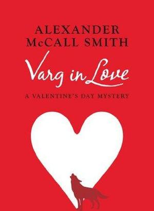 Varg in Love by Alexander McCall Smith