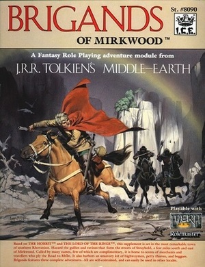 Brigands Of Mirkwood by Charles Crutchfield, Peter C. Fenlon Jr., Angus McBride