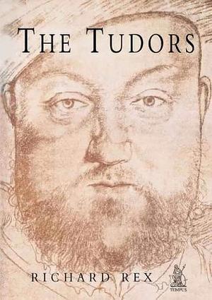 The Tudors by Richard Rex