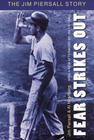 Fear Strikes Out: The Jim Piersall Story by Al Hirshberg, Jim Piersall