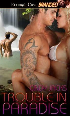 Trouble in Paradise by Cindy Jacks