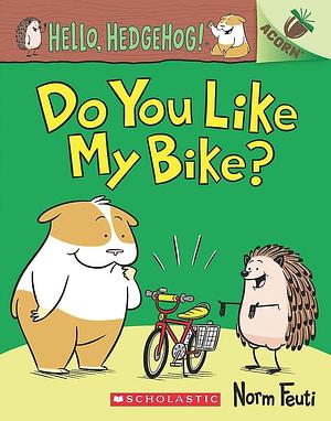 Do You Like My Bike? by Norm Feuti, Norm Feuti