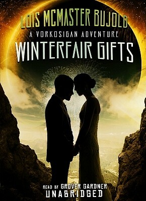 Winterfair Gifts by Lois McMaster Bujold