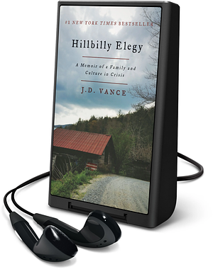 Hillbilly Elegy: A Memoir of a Family and Culture in Crisis by J.D. Vance