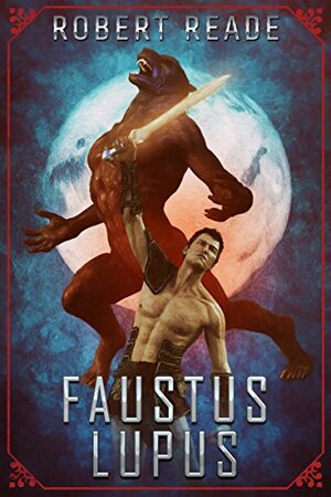 Faustus Lupus by Robert Reade