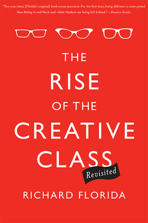 The Rise of the Creative Class--Revisited: Revised and Expanded by Richard Florida