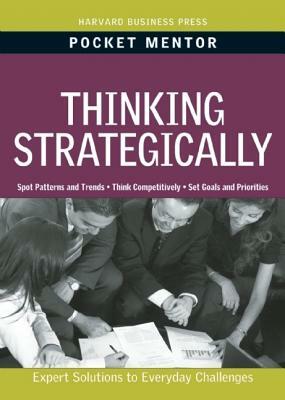Thinking Strategically: Expert Solutions to Everyday Challenges by Harvard Business Review