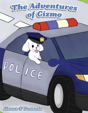The Adventures of Gizmo by Alison O'Donnell