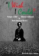 I Wish I Could: Younger and Older Women Trailblazers in Black American History by Linda Williams