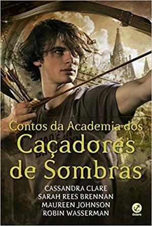 Contos da Academia dos Caçadores de Sombras by Cassandra Clare, Robin Wasserman, Maureen Johnson, Sarah Rees Brennan