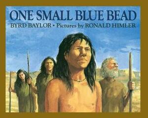 One Small Blue Bead by Byrd Baylor, Ronald Himler