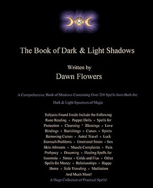 The Book of Dark & Light Shadows by Shawna Lowman, Dawn Flowers