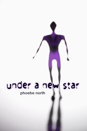 Under a New Star by Phoebe North