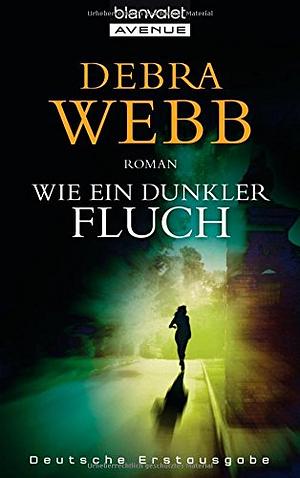 Wie ein dunkler Fluch by Debra Webb