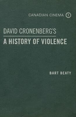 David Cronenberg's a History of Violence by Bart Beaty
