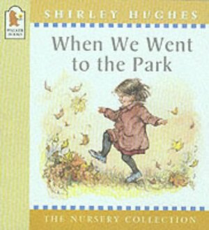 When We Went to the Park by Shirley Hughes