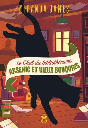 Le Chat du bibliothécaire: Arsenic et vieux bouquins by Miranda James, Miranda James