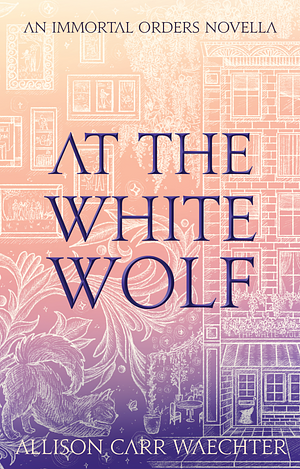 At The White Wolf by Allison Carr Waechter