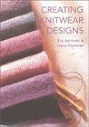 Creating Knitwear Designs (Guild of Master Craftsman) by Pat Ashforth, Steve Plummer