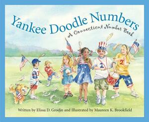 Yankee Doodle Numbers: A Connecticut Number Book by Elissa D. Grodin