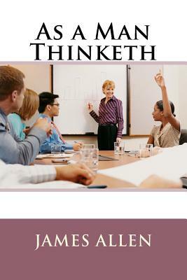 As a Man Thinketh by James Allen