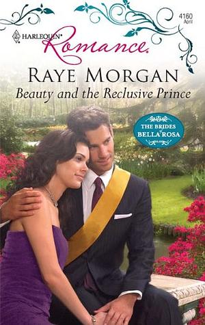 Beauty and the Reclusive Prince by Raye Morgan