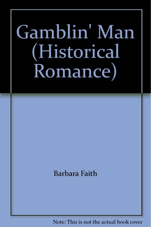 Gamblin' Man by Barbara Faith