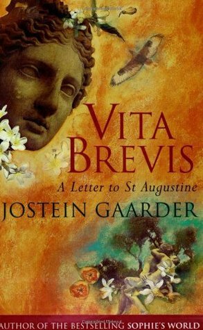 Vita Brevis: A Letter to St Augustine by Anne Born, Jostein Gaarder