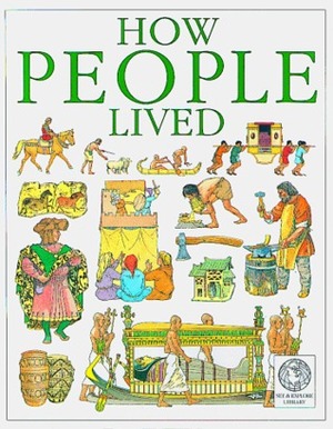 How People Lived (Windows on the World/See and Explore Library) by Anne Millard, Sergio