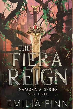 The Fiera Reign by Emilia Finn