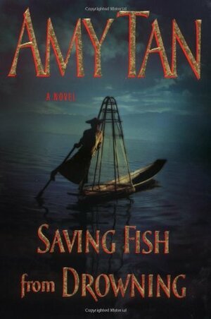 Saving Fish from Drowning by Amy Tan