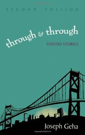 Through and Through: Toledo Stories (Arab American Writing) by Joseph Geha