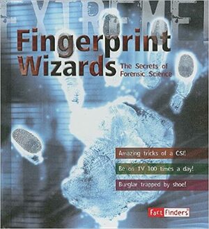 Fingerprint Wizards: The Secrets of Forensic Science by Ross Piper